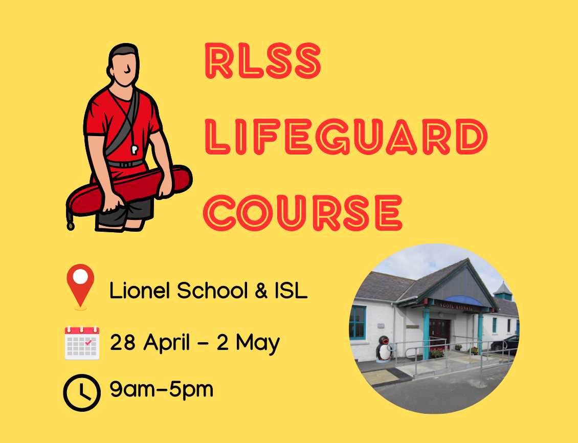RLSS Lifeguard Course, Lionel School & ISL, 28 April - 2 May, 9am-5pm.